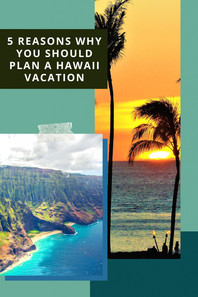 5 Reasons Why You Should Plan a Hawaii Vacation